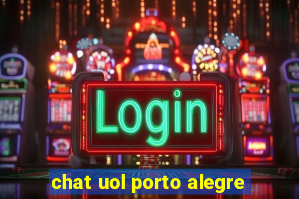 chat uol porto alegre